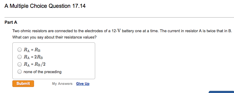 physics 220 A Multiple Choice Question 17.14 Part A Two ohmic resistors