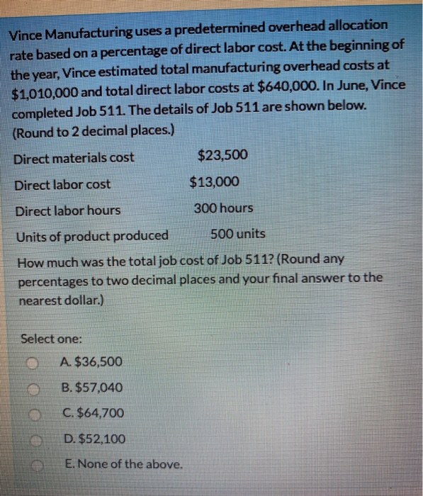  Vince Manufacturing uses a predetermined overhead allocation rate based on a
