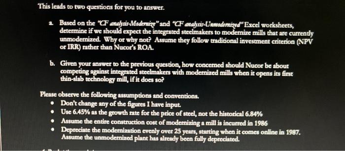 we should expect the integrated steelmakers to modemize mills that are currently