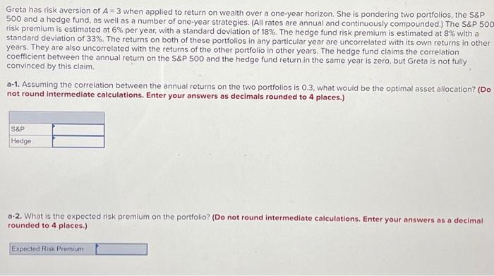  Greta has risk aversion of A=3 when applied to return on