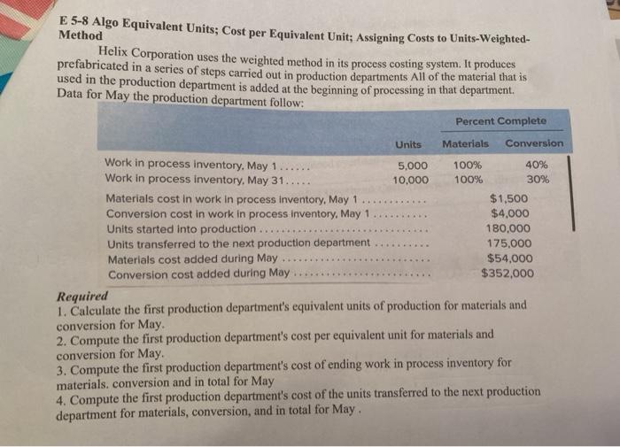 Please help me! E 5-8 Algo Equivalent Units; Cost per Equivalent