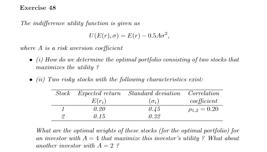 Exercise 48 The indifference utility function is given U(E(r),0) = E(r)