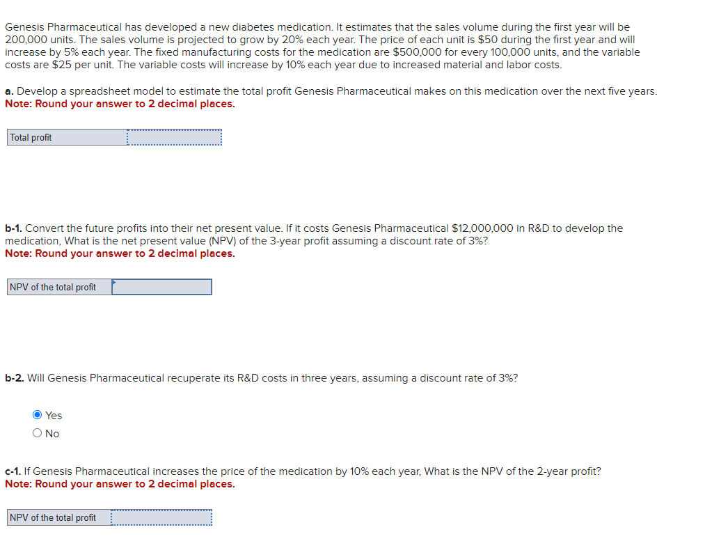 Please help solve this in Excel. Genesis Pharmaceutical has developed a new