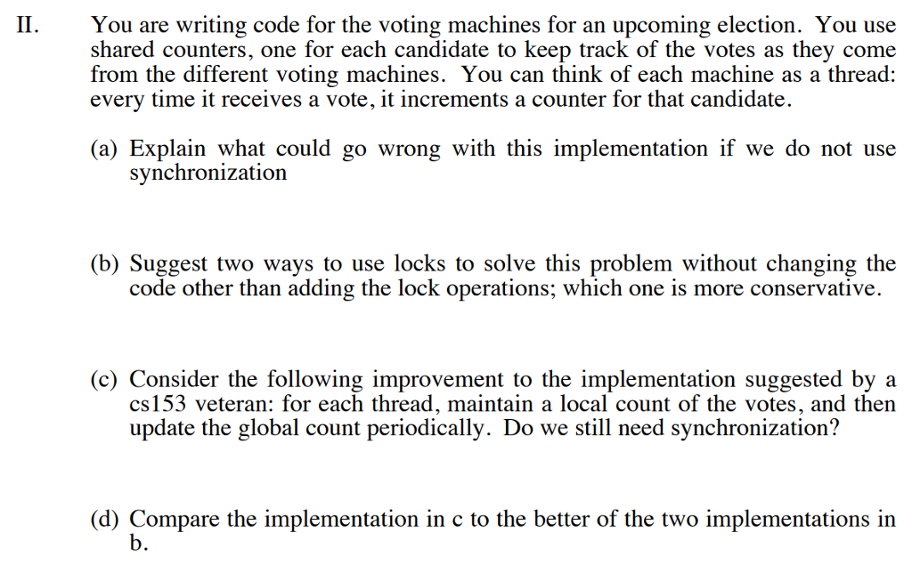  You are writing code for the voting machines for an upcoming