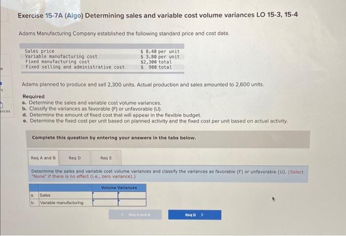  Exercise 15-7A (Algo) Determining sales and variable cost volume variances LO