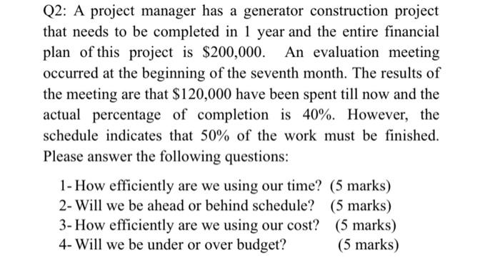  Q2: A project manager has a generator construction project that needs
