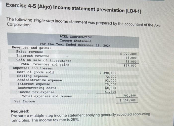  Exercise 4.5 (Algo) Income statement presentation [LO4-1] The following single-step income