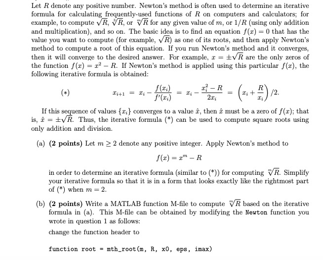 Let R denote any positive number. Newton's method is often used