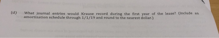 d n 120 points) Krause Company on January 1, 2018, enters into