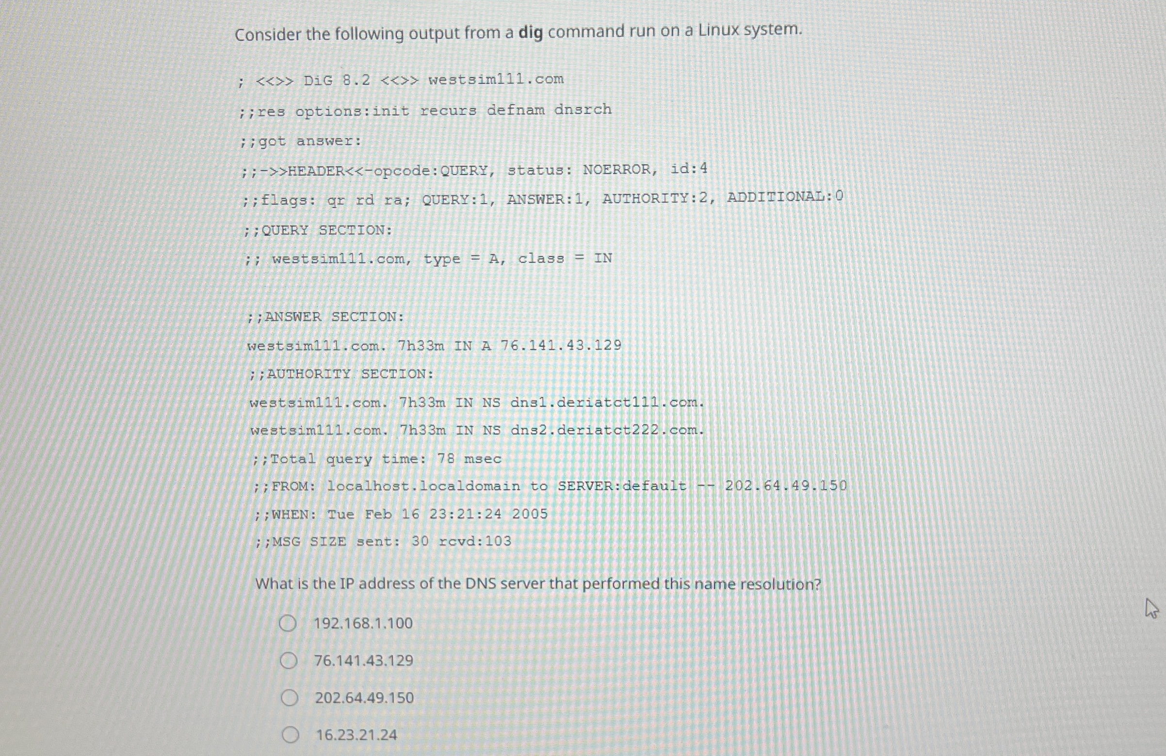  Consider the following output from a dig command run on a