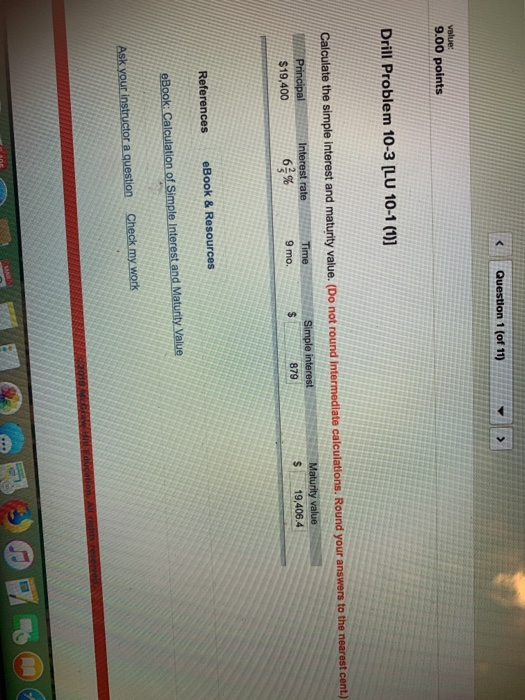  Question 1 (of 11) value: 9.00 points Drill Problem 10-3 LU