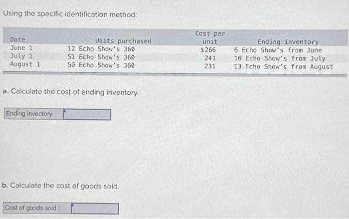  Using the specific identification method: Date June 1 July 1 August