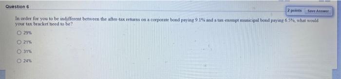  Question 6 2 points Save Answer In order for you to