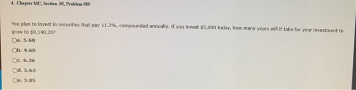  4. Chapter MC, Section -05, Problem 089 You plan to invest