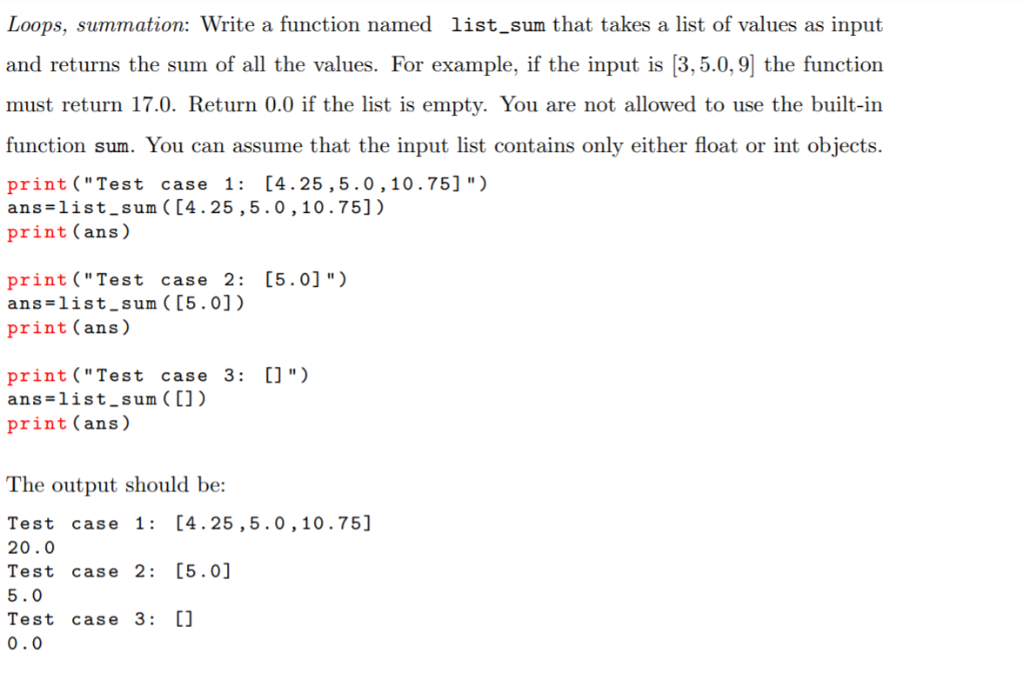  Loops, summation: Write a function named 1ist_sum that takes a list