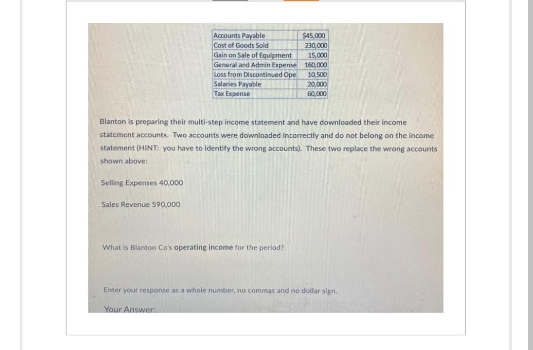 Thumbs down for wrong answer Blanton is preparing their multi-step income statement