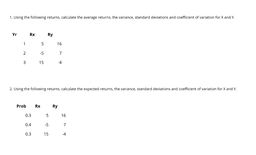 Please show Excel work for these questions 1. Using the following