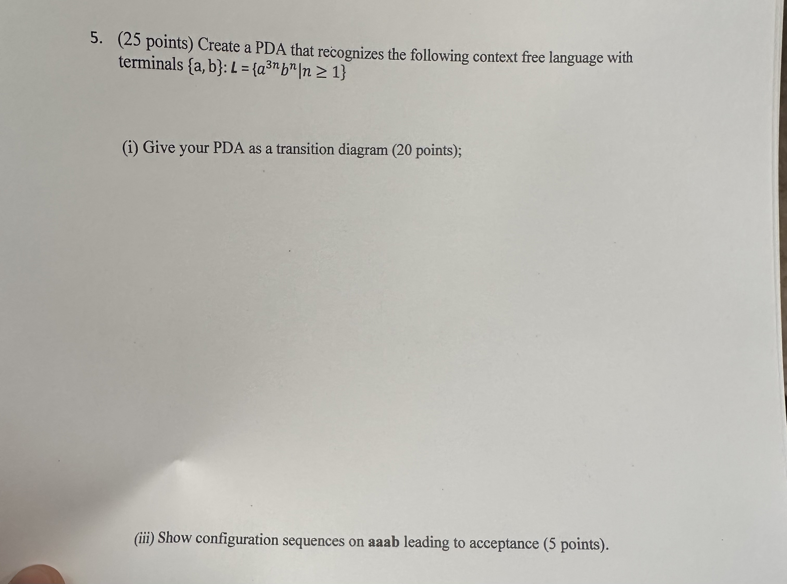  (25 points) Create a PDA that recognizes the following context free