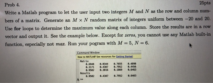  Prob 4. 25pts Write a Matlab program to let the user