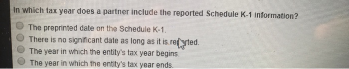  In which tax year does a partner include the reported Schedule
