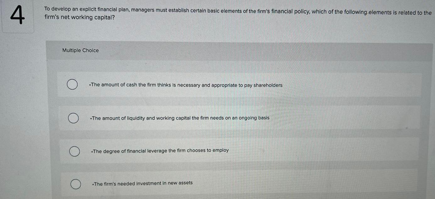  To develop an explicit financial plan, managers must establish certain basic