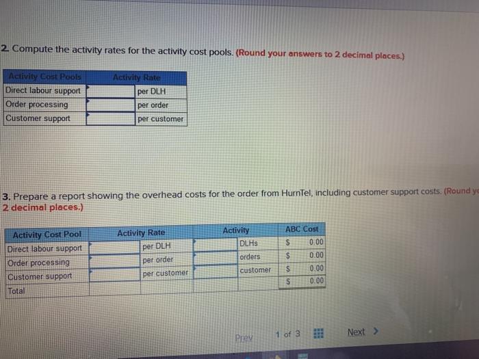 Total overhead costs $479,000 Activity Cost Pool Direct labour support Order processing