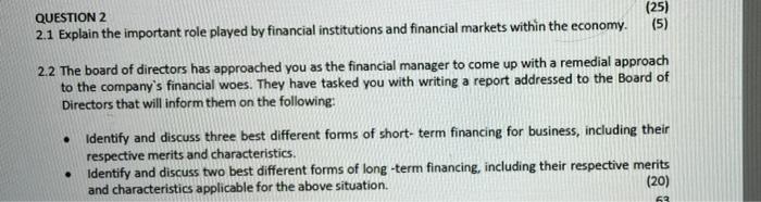 Please advice with full answers for 25 points. QUESTION 2 2.1 Explain