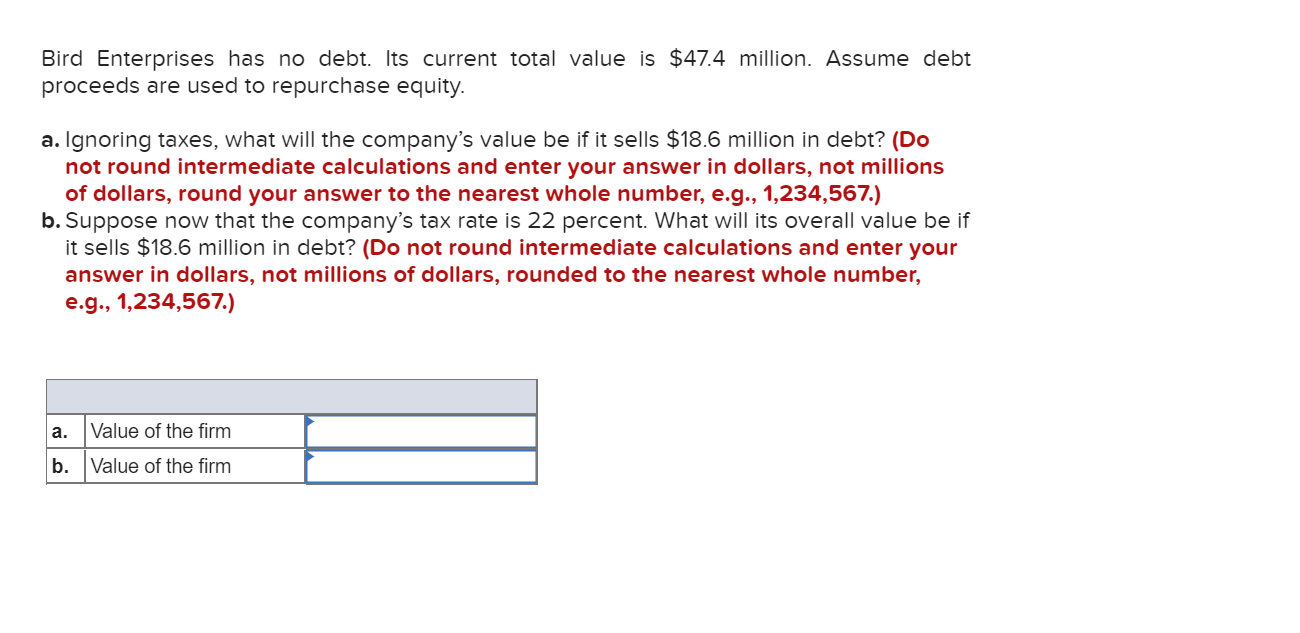  Bird Enterprises has no debt. Its current total value is $47.4