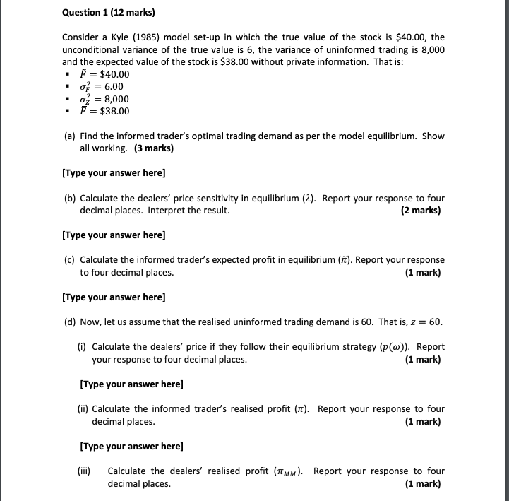Question 1 (12 marks) Consider a Kyle (1985) model set-up in