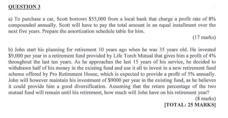  QUESTION 3 a) To purchase a car, Scott borrows $55,000 from