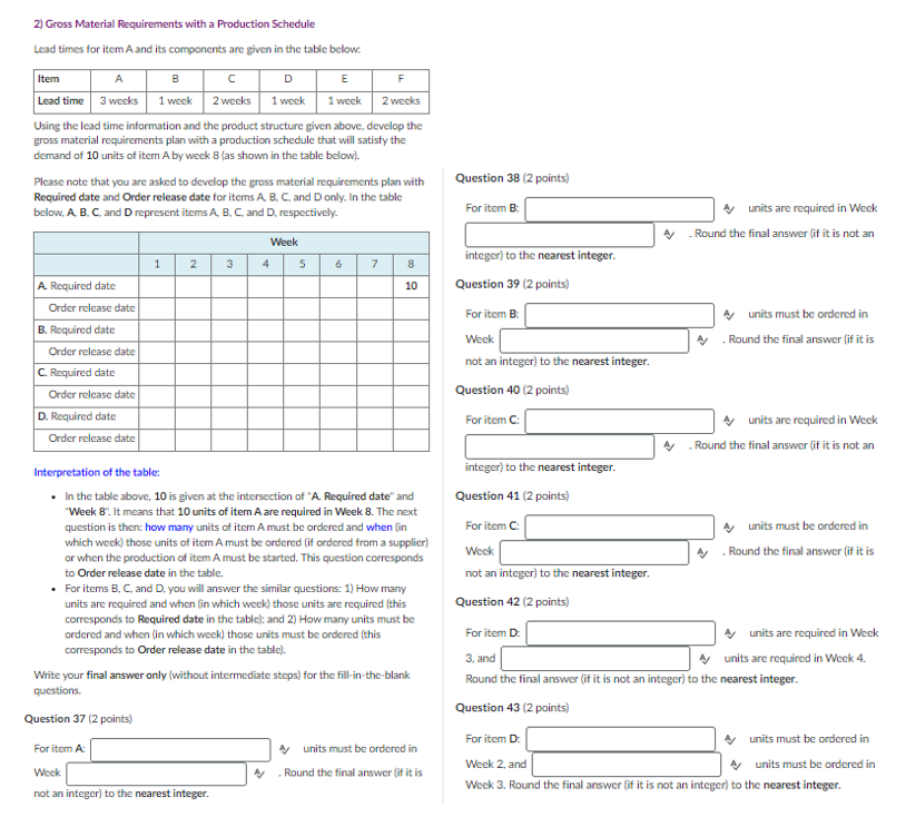 1) Gross Material Requirements Assume that there is no on-hand inventory for