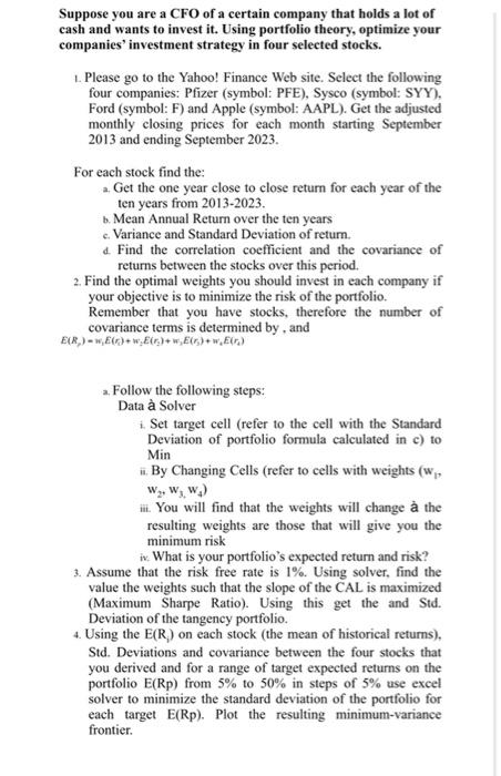 please provide answer in excel: Suppose you are a CFO of a