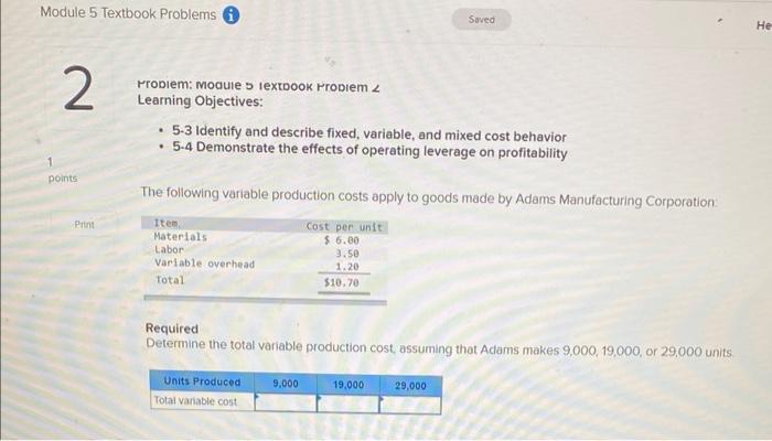 Identify and describe fixed, variable, and mixed cost behavior - 5-4 Demonstrate
