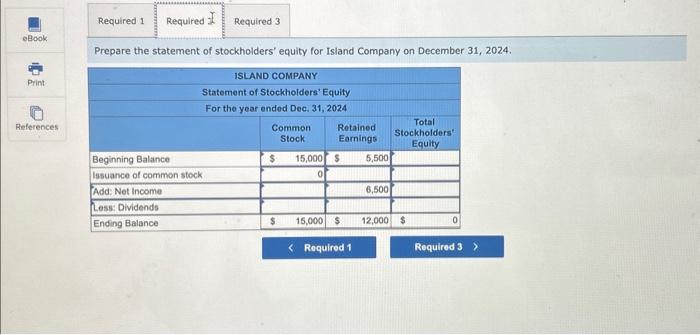 end of 2024. No common stock is issued during 2024. Required: 1.