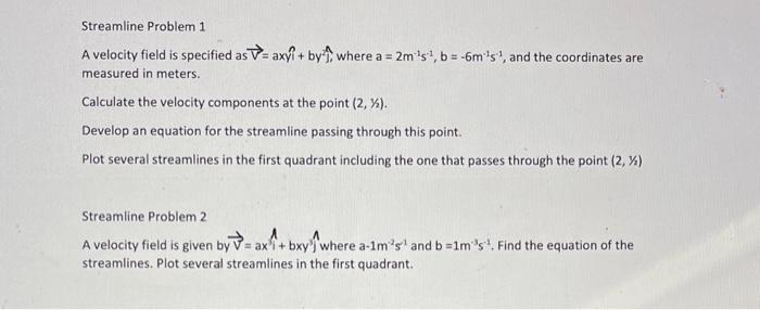 please answer all A velocity field is specified as V= axy +
