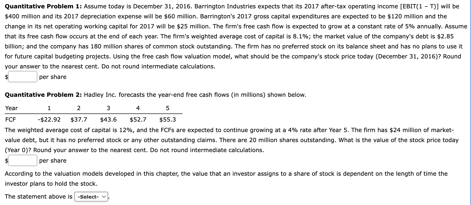  Quantitative Problem 1: Assume today is December 31, 2016. Barrington Industries