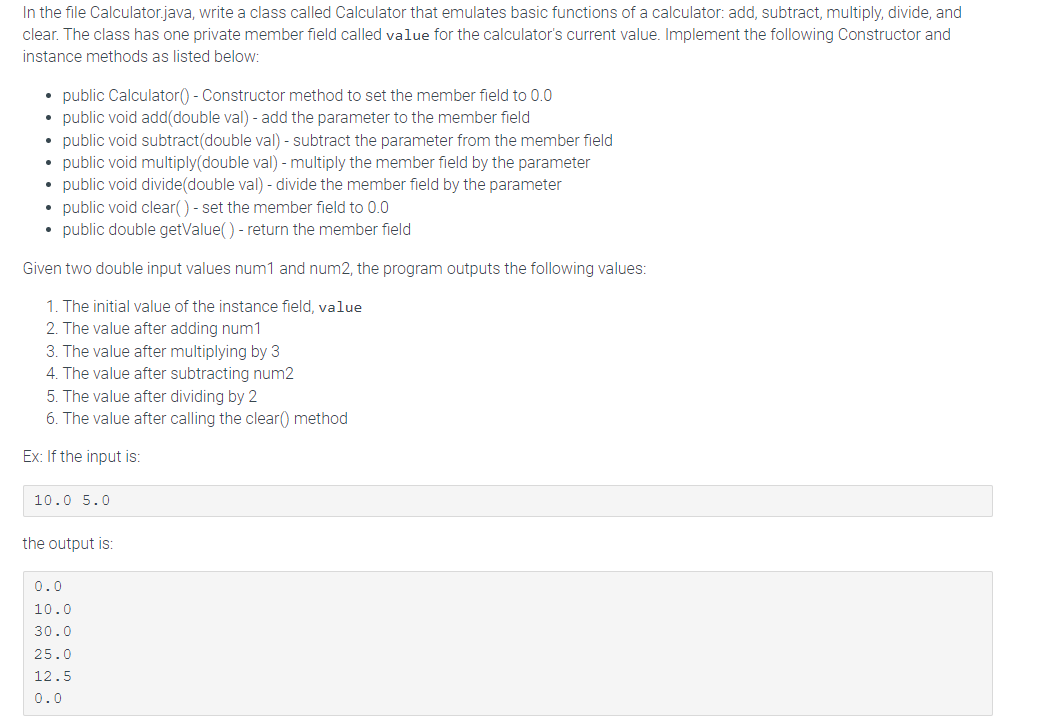  In the file Calculator.java, write a class called Calculator that emulates