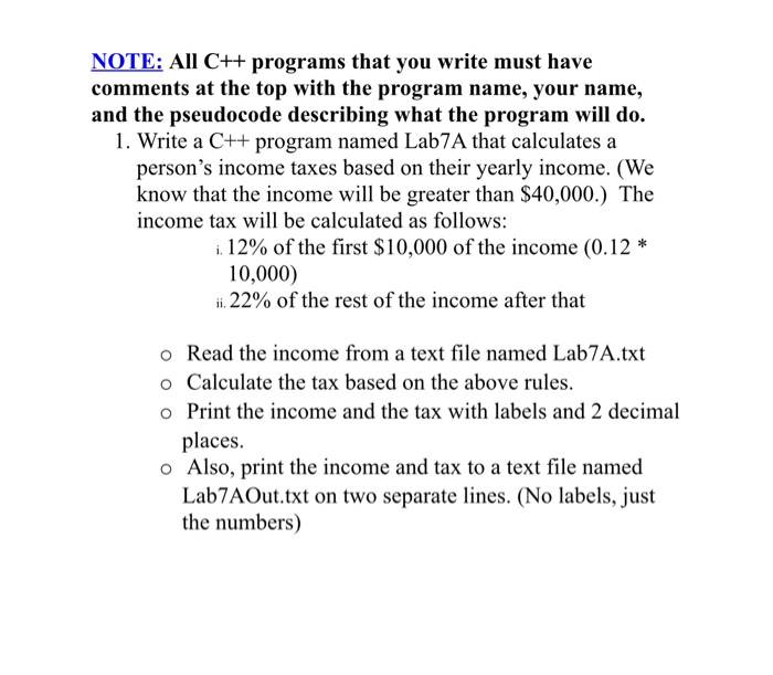  NOTE: All C++ programs that you write must have comments at