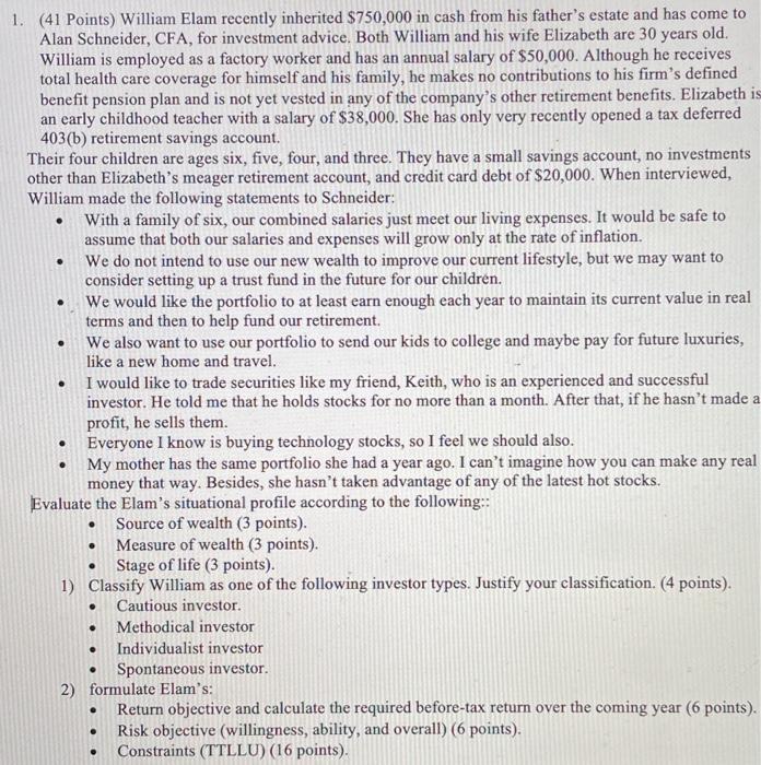  please provide eqations . . 1. (41 Points) William Elam recently