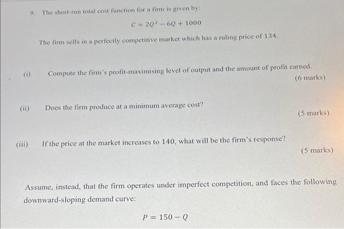  The short-run total cost function for a firm is given by: