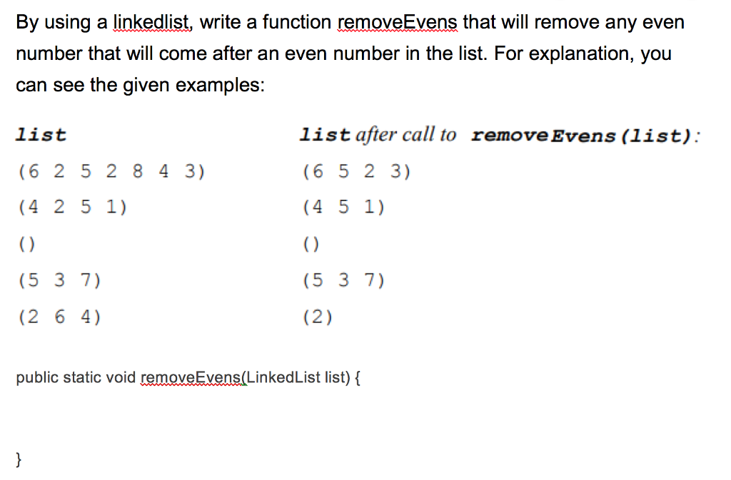 By using a linkedlist, write a function removeEvens that will remove