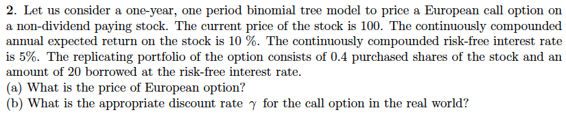 2. Let us consider a one-year, one period binomial tree model