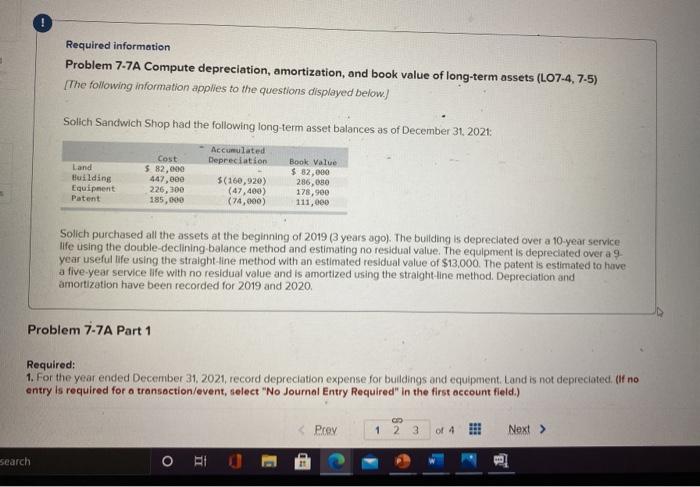  ! Required information Problem 7-7A Compute depreciation, amortization, and book value