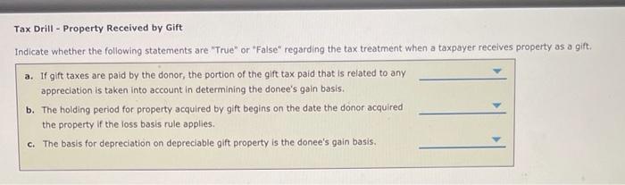 please help Tax Drill - Property Received by Gift Indicate whether the