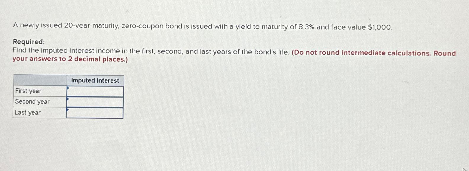  A newly issued 20-year-maturity, zero-coupon bond is issued with a yleld