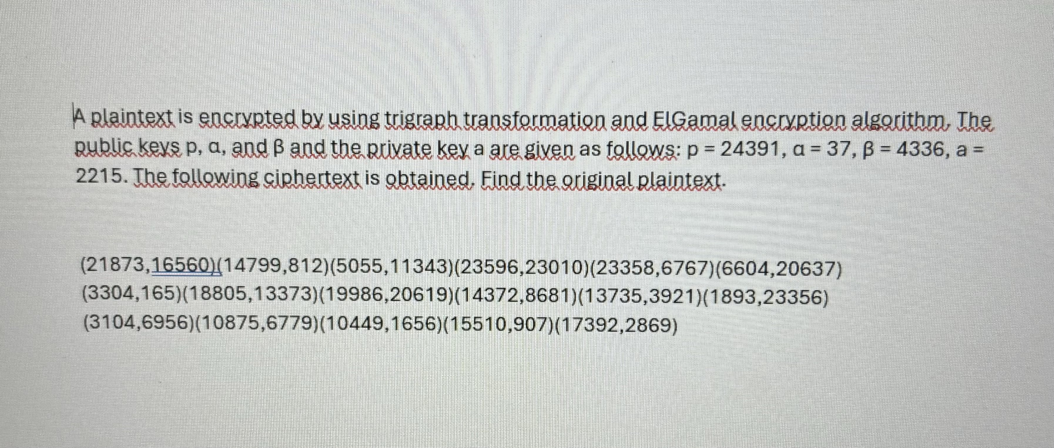  A plaintext is encrypted by using trigraph transformation and ElGamal encryption