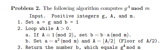  In Python please Problem 2. The following algorithm computes g mod