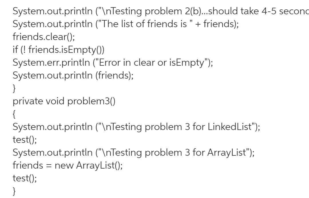 interface. Implement this method in both ArrayList and in LinkedList. Efficiency is