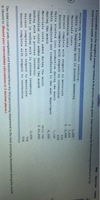  K Corporation uses the weighted average method in its process costing