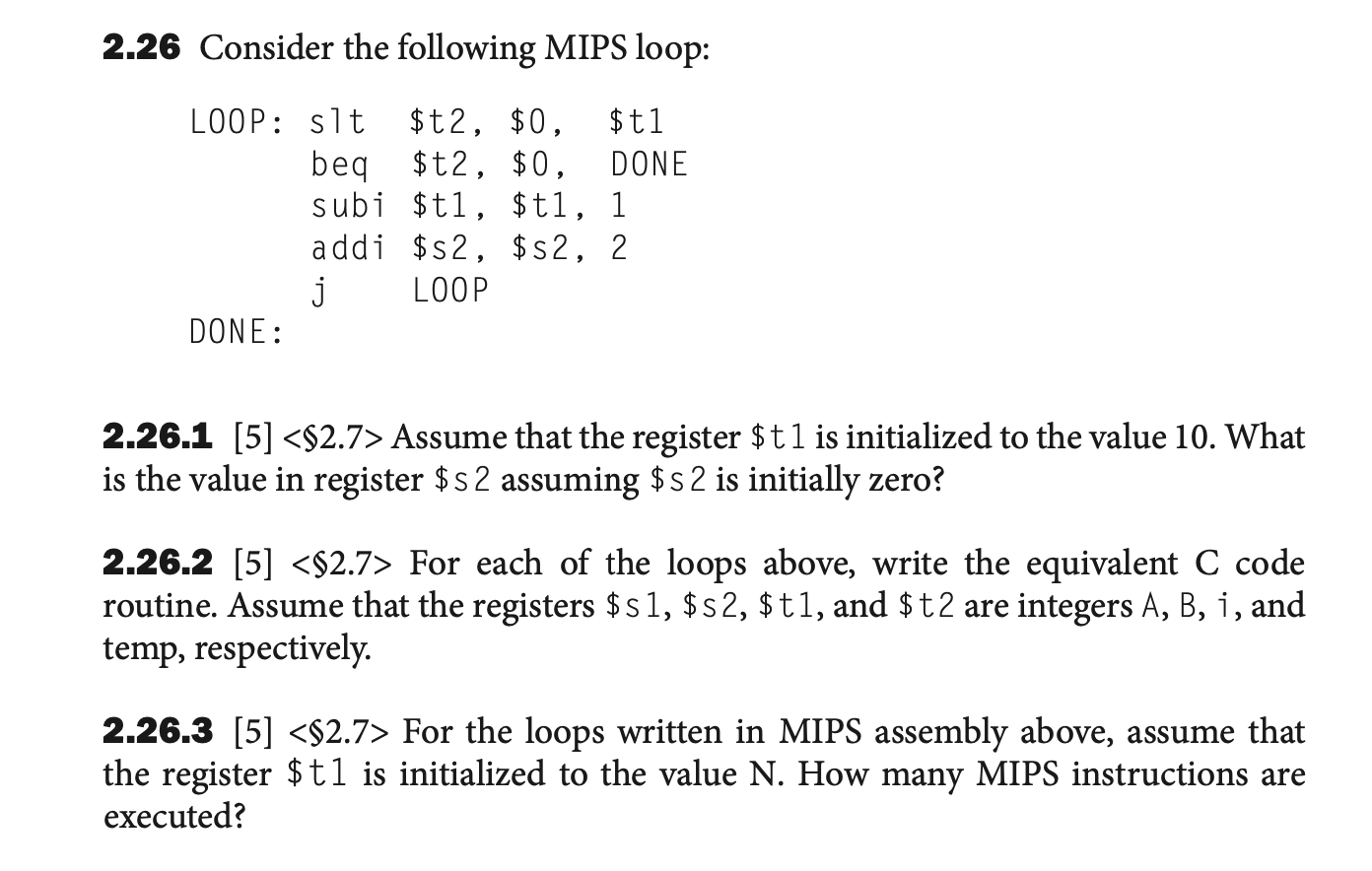  2.26 Consider the following MIPS loop: LOOP: slt $t2, $0, $t1